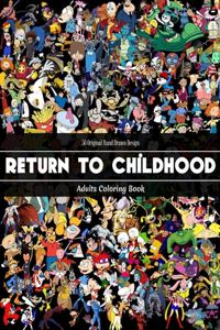 Return to Childhood Adults Coloring Book