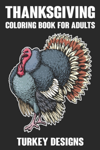 Thanksgiving Coloring Book For Adults Turkey Designs