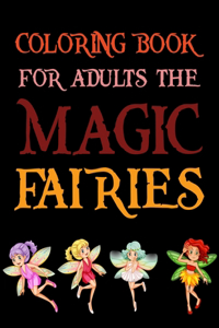 Coloring Book For Adults The Magic Fairies