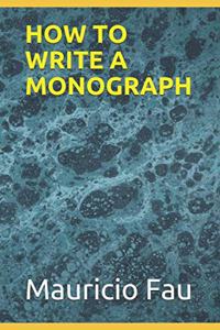 How to Write a Monograph