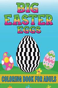 Big Easter Eggs Coloring Book for Adults