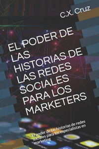 Poder de Las Historias de Las Redes Sociales Para Los Marketers