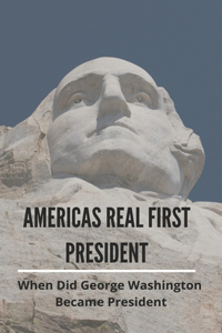 Americas Real First President