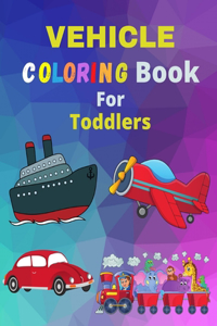 Vehicle Coloring Book for Toddlers