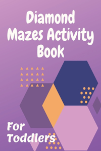 Diamond Mazes Activity Book for Toddlers