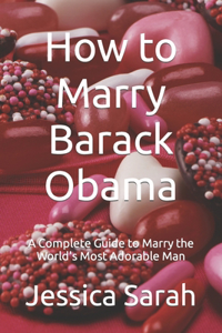 How to Marry Barack Obama