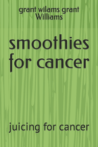 smoothies for cancer