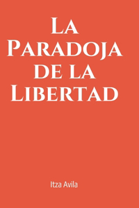 paradoja de la libertad