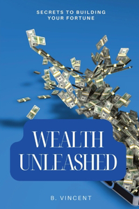 Wealth Unleashed