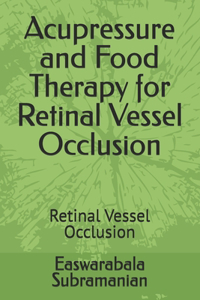 Acupressure and Food Therapy for Retinal Vessel Occlusion