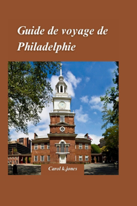 Guide de Voyage Philadelphie 2024