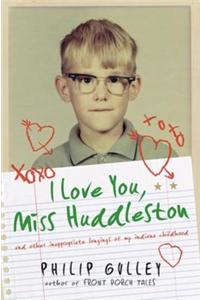 I Love You, Miss Huddleston