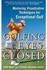 Golfing with Your Eyes Closed