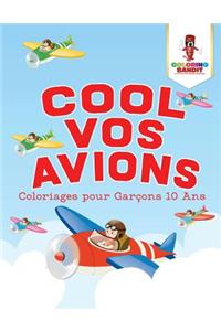 Cool Vos Avions