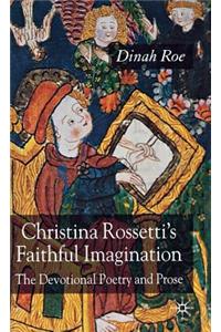 Christina Rossetti's Faithful Imagination
