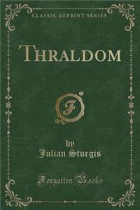 Thraldom (Classic Reprint)