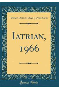 Iatrian, 1966 (Classic Reprint)