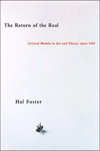 Return of the Real: Art and Theory at the End of the Century