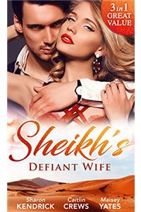Sheikh's Defiant Wife