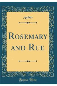 Rosemary and Rue (Classic Reprint)