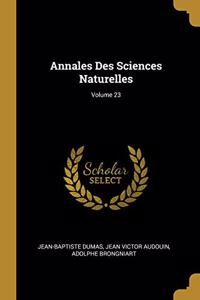 Annales Des Sciences Naturelles; Volume 23