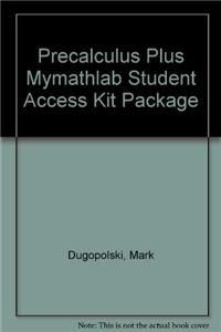 Precalculus Plus Mymathlab Student Access Kit Package