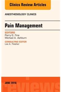 Pain Management, an Issue of Anesthesiology Clinics