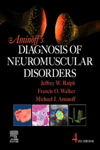 Aminoff's Diagnosis of Neuromuscular Disorders - E-Book