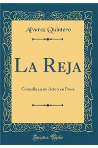 La Reja: Comedia en un Acto y en Prosa (Classic Reprint)
