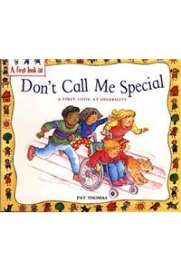 Disability: Don't Call Me Special