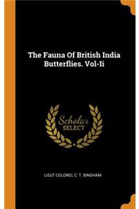 The Fauna Of British India Butterflies. Vol-Ii