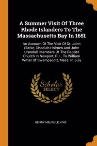 Summer Visit Of Three Rhode Islanders To The Massachusetts Bay In 1651