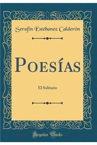 PoesÃ­as: El Solitario (Classic Reprint)