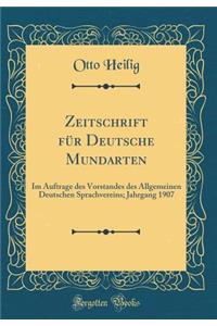 Zeitschrift FÃ¼r Deutsche Mundarten: Im Auftrage Des Vorstandes Des Allgemeinen Deutschen Sprachvereins; Jahrgang 1907 (Classic Reprint)