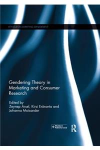 Gendering Theory in Marketing and Consumer Research