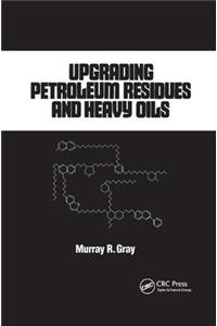 Upgrading Petroleum Residues and Heavy Oils