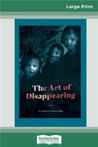 The Art of Disappearing (16pt Large Print Edition)