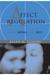 Affect Regulation & the Repair of Self