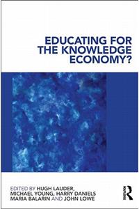 Educating for the Knowledge Economy?