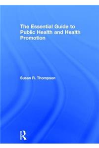 Essential Guide to Public Health and Health Promotion
