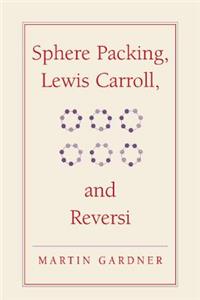 Sphere Packing, Lewis Carroll, and Reversi