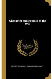 Character and Results of the War