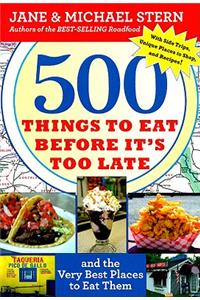 500 Things to Eat Before It's Too Late