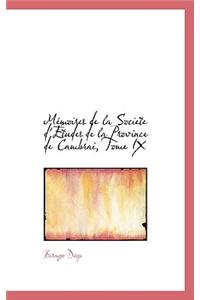 Memoires de La Societe D'Etudes de La Province de Cambrai, Tome IX