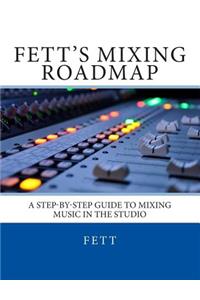 Fett's Mixing Roadmap