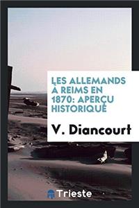 Les Allemands ï¿½ Reims en 1870: Aperï¿½u Historique