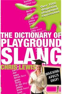 The Dictionary of Playground Slang