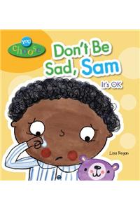 Don't be Sad, Sam