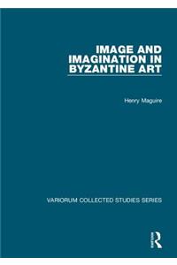 Image and Imagination in Byzantine Art