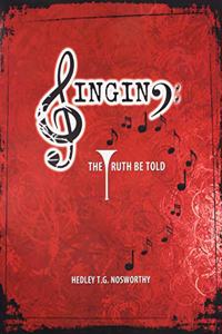 Singing: The Truth Be Told